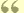 start_quote.gif (93 bytes)